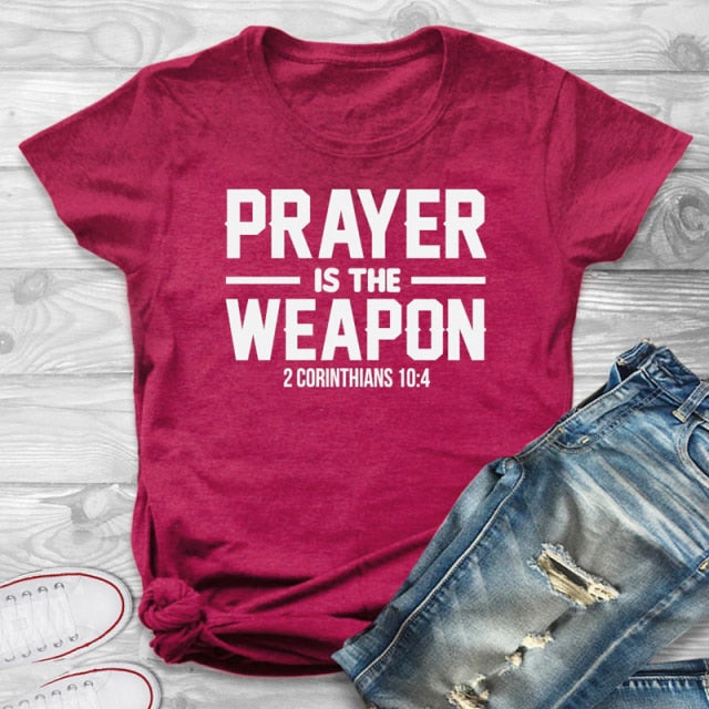 Prayer Is The Weapon 2 Corinthians 10:4 Christian T-shirt Casual Unisex Bible Verse Religion Tshirt Graphic Quote Tee Top