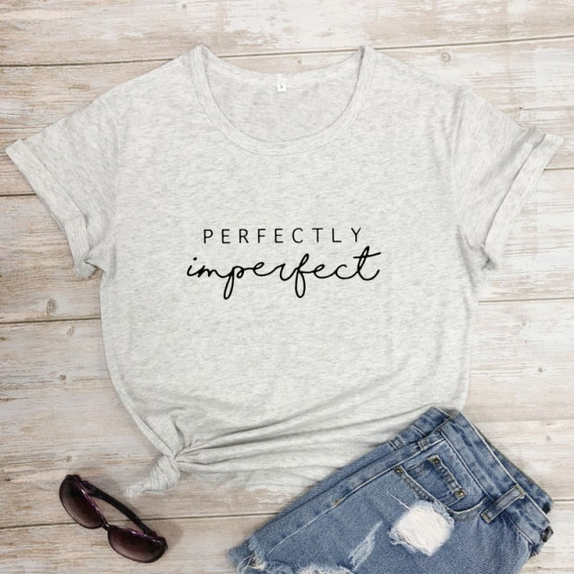 New Arrival Perfectly Imperfect 100% Cotton T-shirt Funny Empowerment Inspirational Top Tee Shirt Casual Women Christian Tshirt