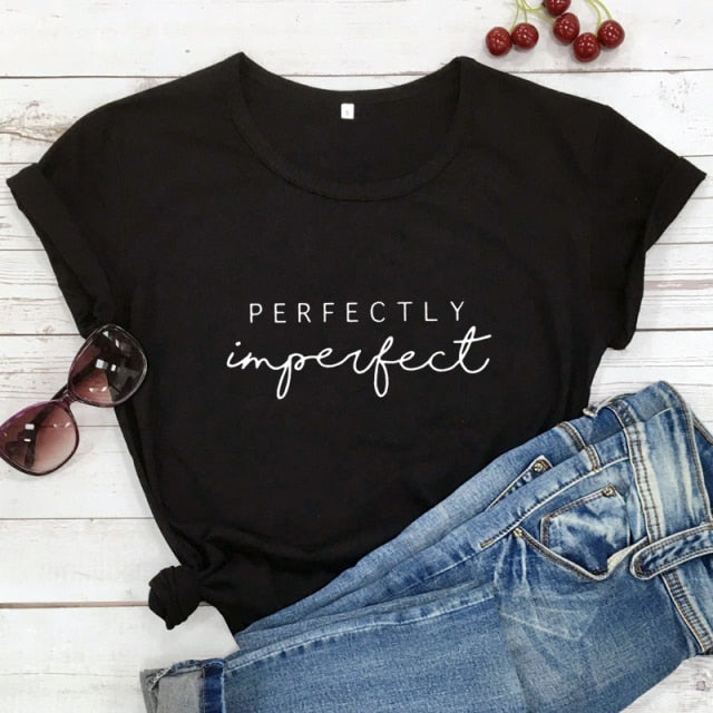 New Arrival Perfectly Imperfect 100% Cotton T-shirt Funny Empowerment Inspirational Top Tee Shirt Casual Women Christian Tshirt