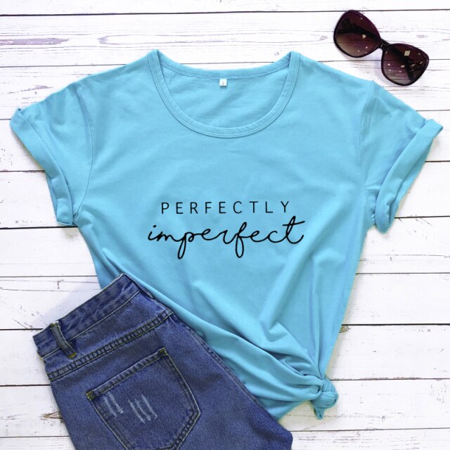New Arrival Perfectly Imperfect 100% Cotton T-shirt Funny Empowerment Inspirational Top Tee Shirt Casual Women Christian Tshirt
