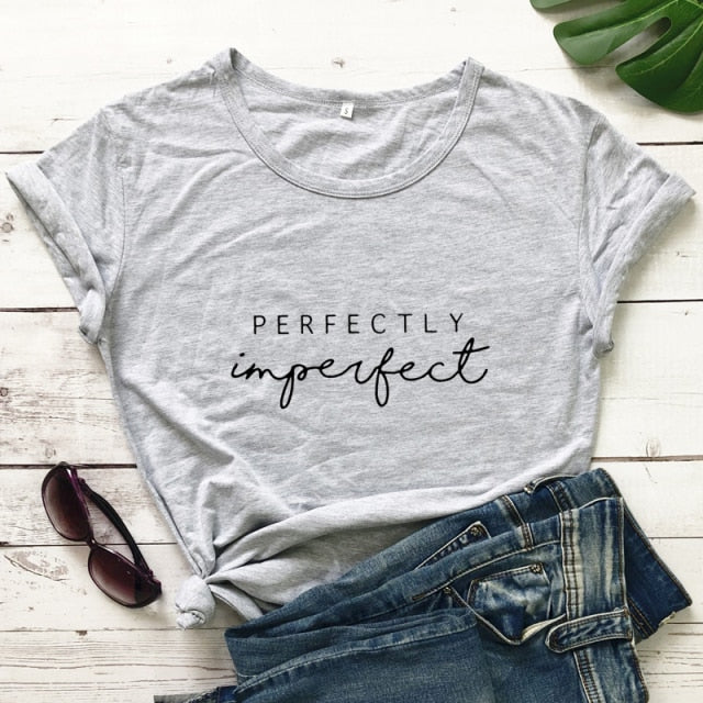 New Arrival Perfectly Imperfect 100% Cotton T-shirt Funny Empowerment Inspirational Top Tee Shirt Casual Women Christian Tshirt