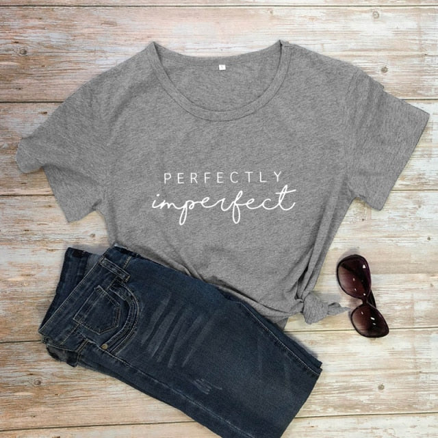 New Arrival Perfectly Imperfect 100% Cotton T-shirt Funny Empowerment Inspirational Top Tee Shirt Casual Women Christian Tshirt