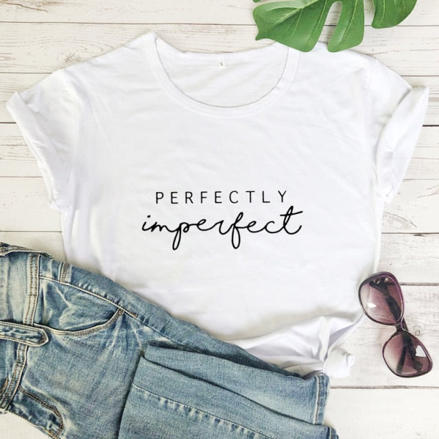 New Arrival Perfectly Imperfect 100% Cotton T-shirt Funny Empowerment Inspirational Top Tee Shirt Casual Women Christian Tshirt