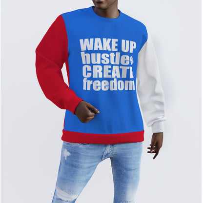 Wake Up Hustle and Create Freedom Sweater